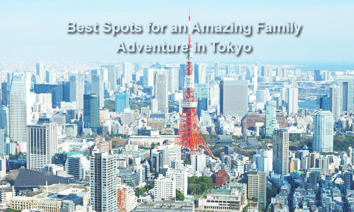 01Best-Spots-for-an-Amazing-Family-Adventure-in-Tokyo