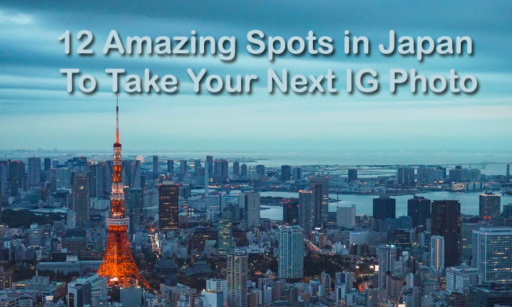 1.12-Amazing-Spots-in-Japan-To-Take-Your-Next-IG-Photo